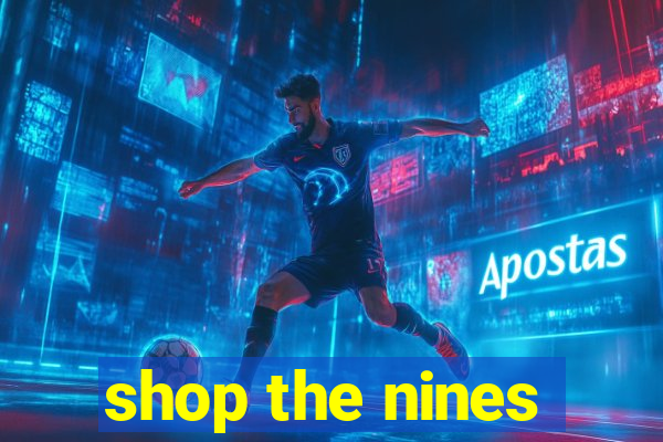 shop the nines