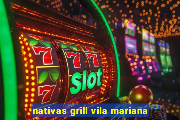 nativas grill vila mariana