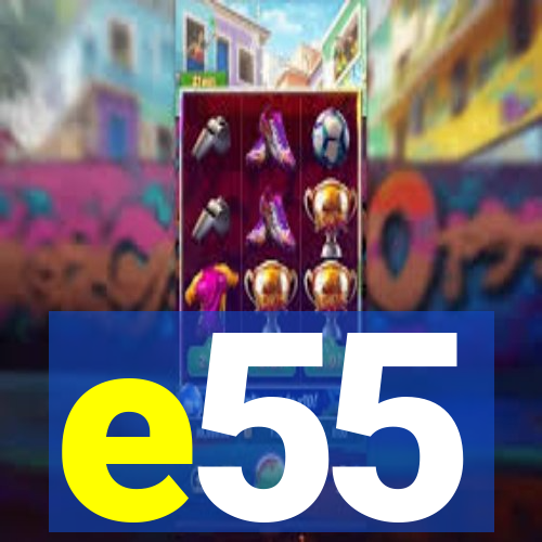 e55