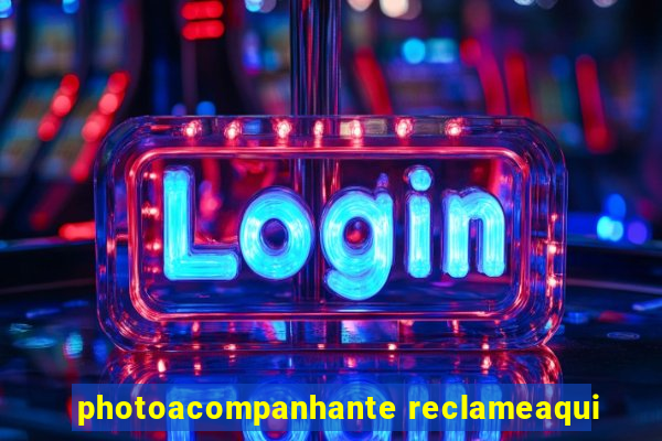 photoacompanhante reclameaqui