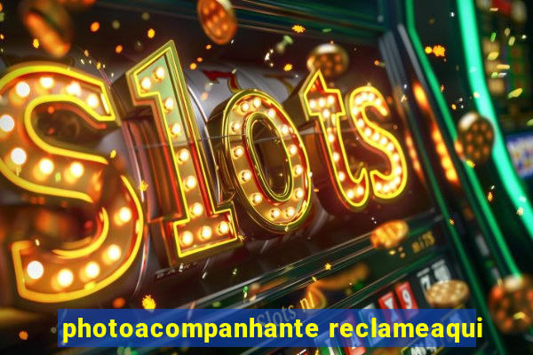 photoacompanhante reclameaqui