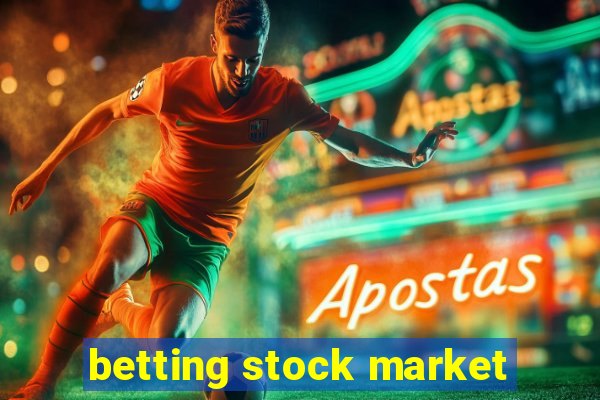 betting stock market