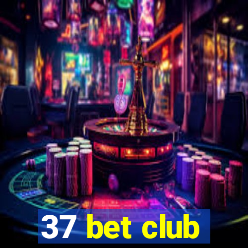 37 bet club