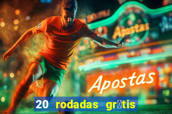 20 rodadas gr谩tis betano hoje