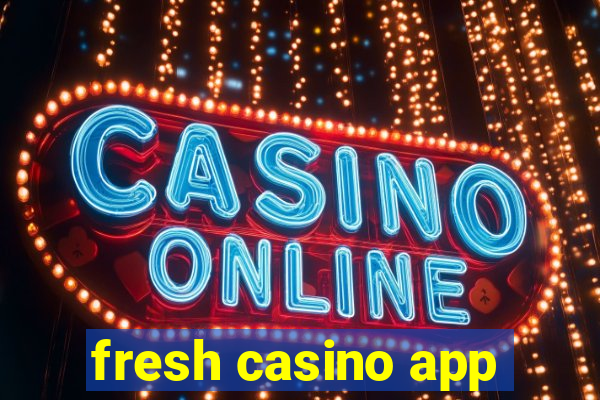 fresh casino app