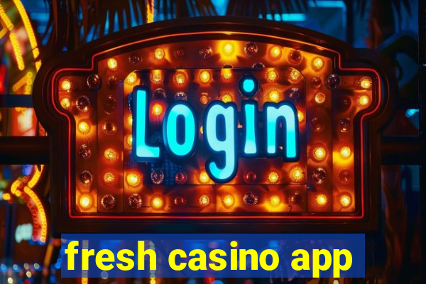 fresh casino app