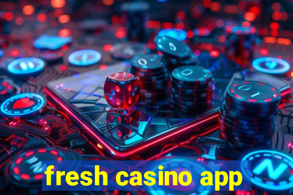 fresh casino app