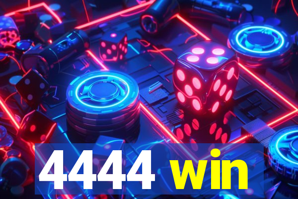 4444 win