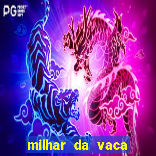 milhar da vaca mais atrasada