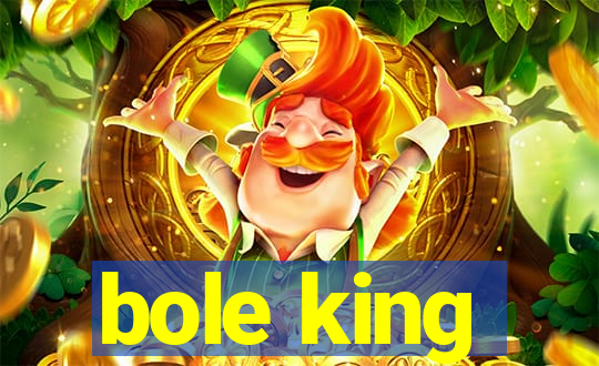 bole king