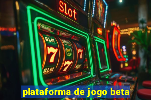 plataforma de jogo beta