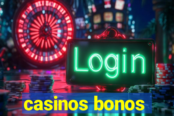 casinos bonos