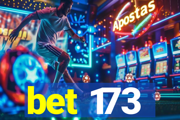 bet 173