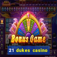 21 dukes casino 100 free spins