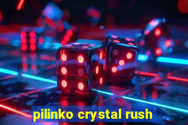 pilinko crystal rush