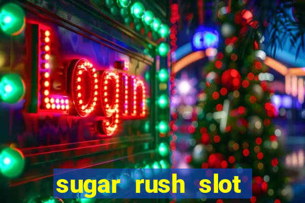 sugar rush slot dinheiro real