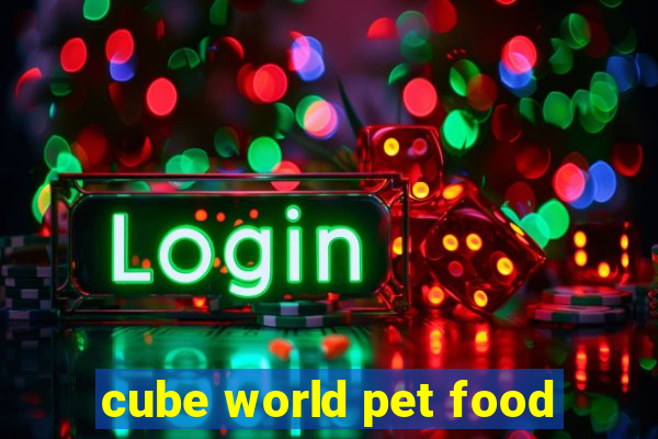 cube world pet food