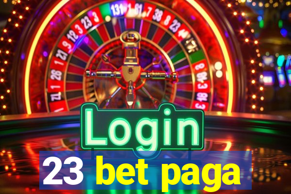 23 bet paga