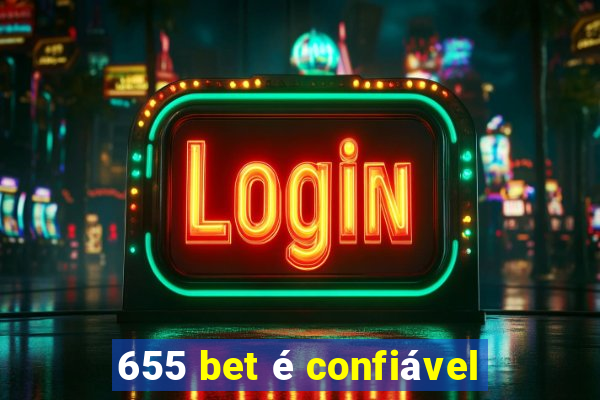 655 bet é confiável