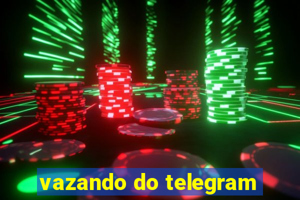 vazando do telegram