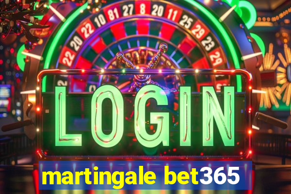 martingale bet365