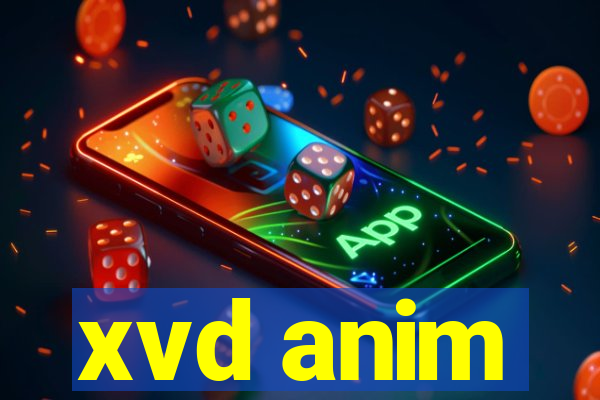 xvd anim