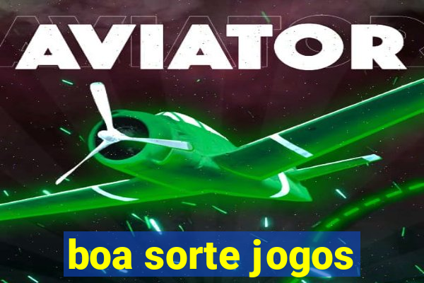 boa sorte jogos