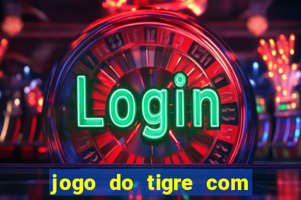 jogo do tigre com 5 reais