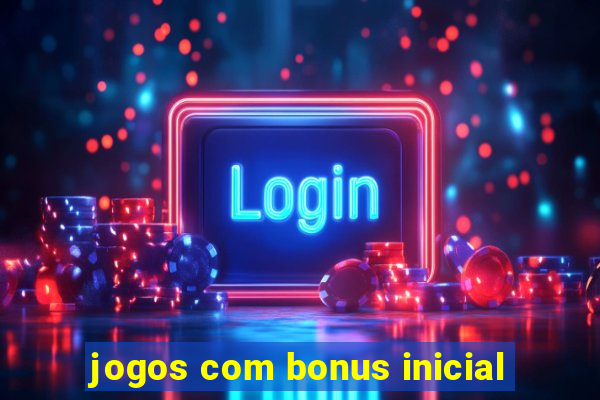 jogos com bonus inicial