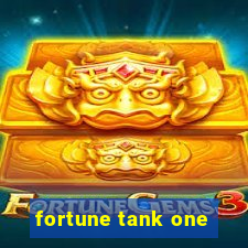 fortune tank one