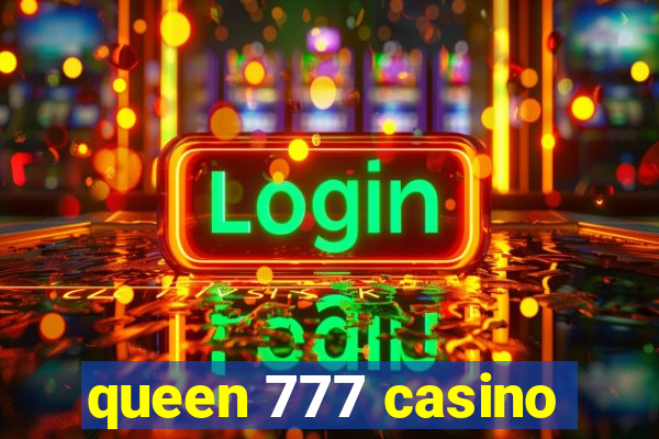 queen 777 casino