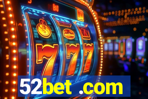 52bet .com