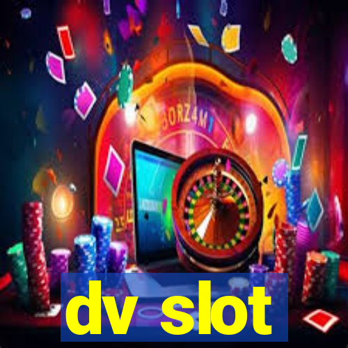 dv slot