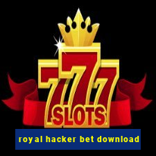 royal hacker bet download