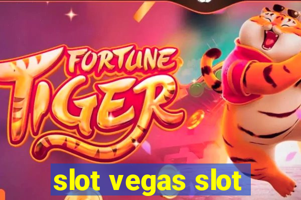 slot vegas slot