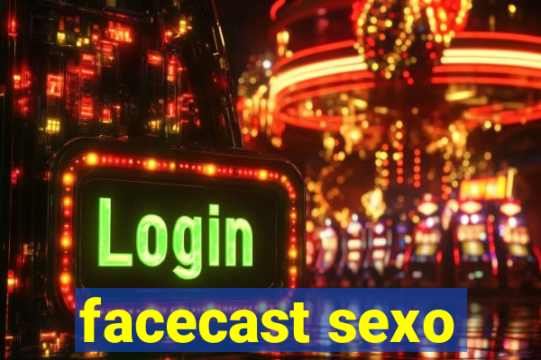 facecast sexo