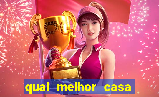 qual melhor casa de apostas