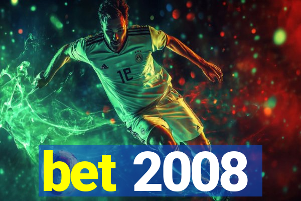 bet 2008