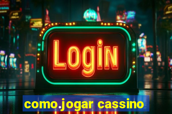 como.jogar cassino