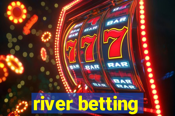 river betting