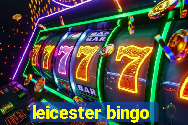 leicester bingo