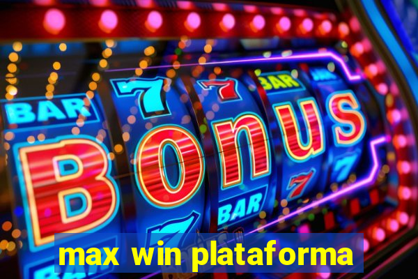 max win plataforma