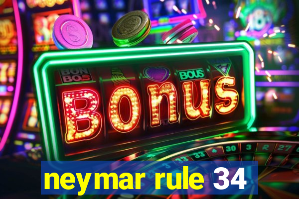 neymar rule 34