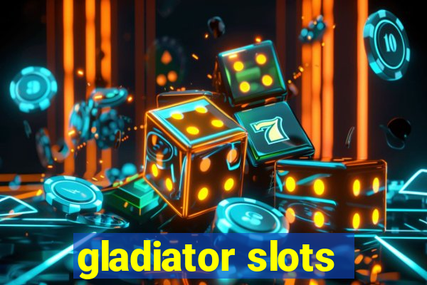 gladiator slots