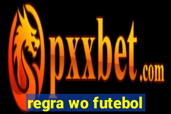 regra wo futebol