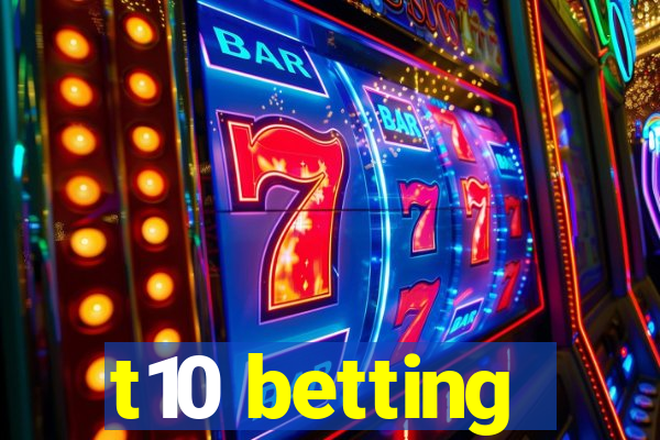 t10 betting