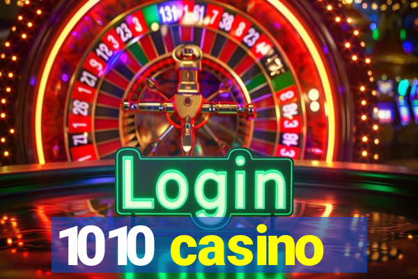 1010 casino