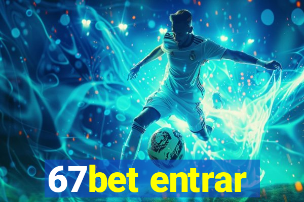 67bet entrar