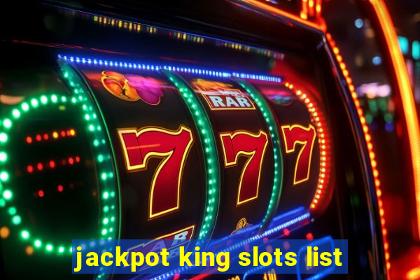 jackpot king slots list