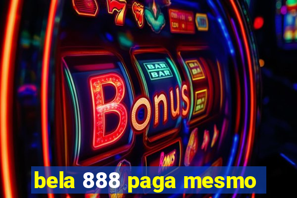 bela 888 paga mesmo